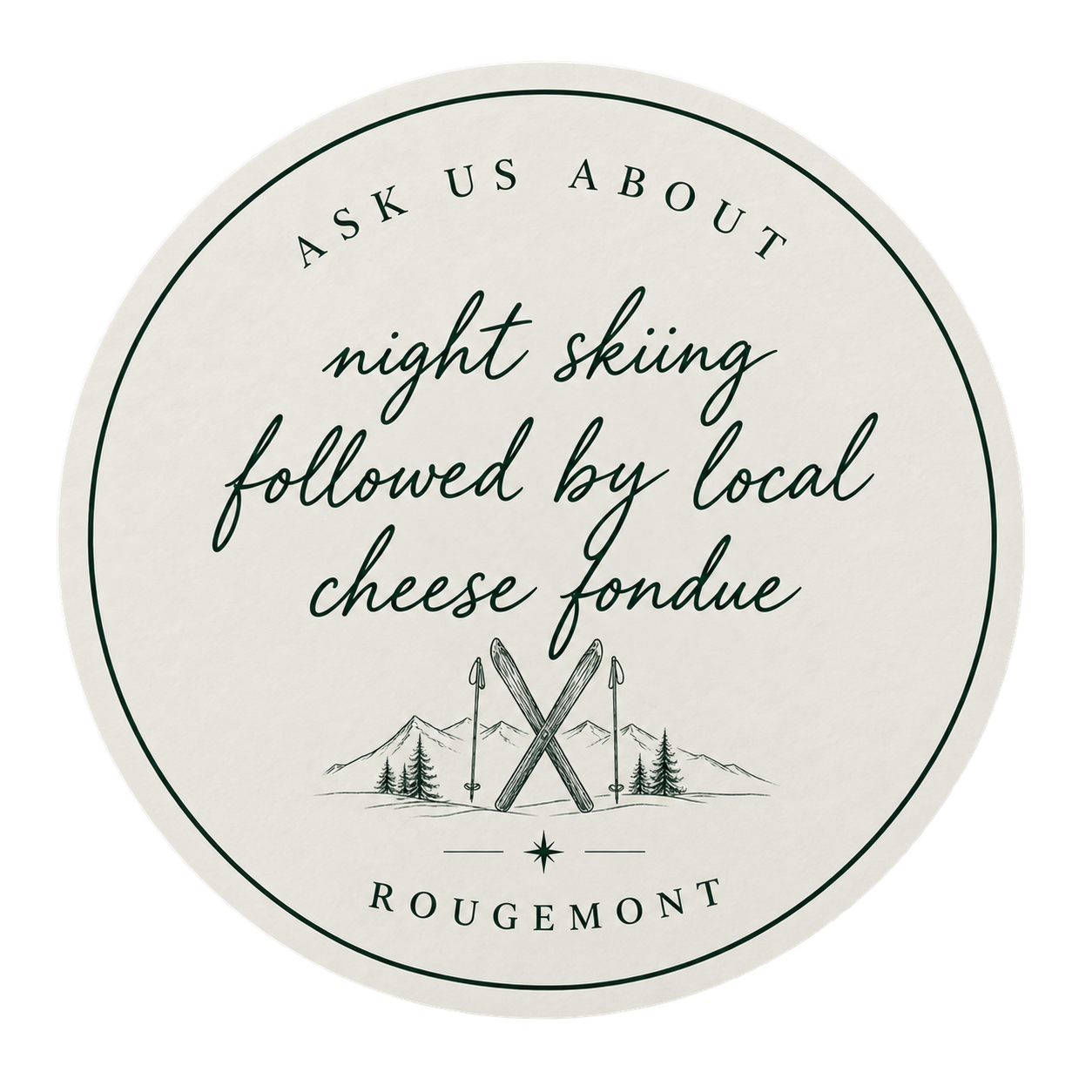 Ask us about night skiing followed by local cheese fondue — Rougemont